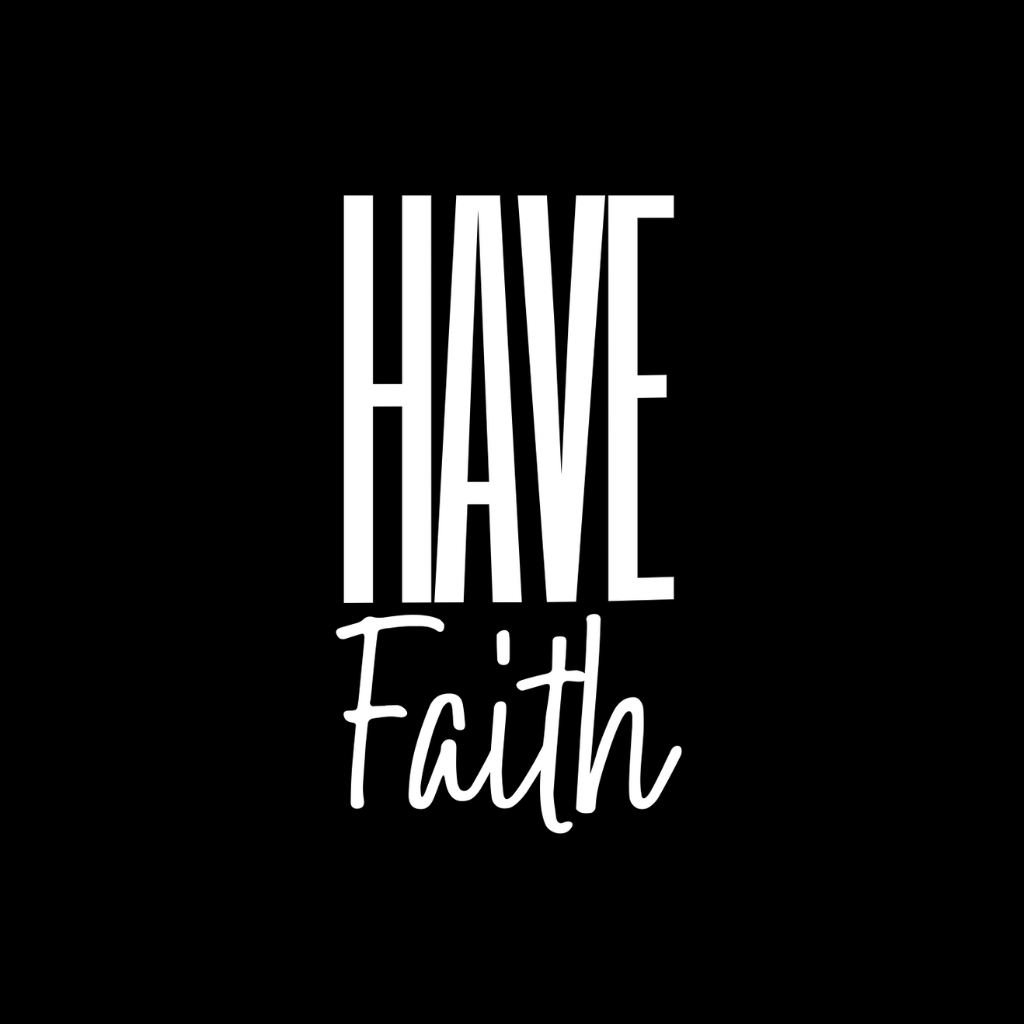 Have Faith