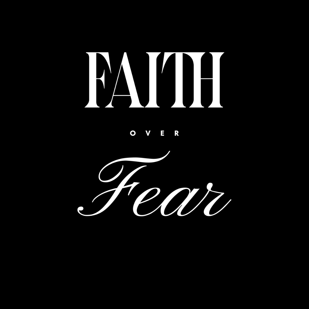 Faith Over Fear